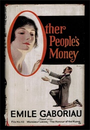 Other People&#39;s Money (Emile Gaboriau)