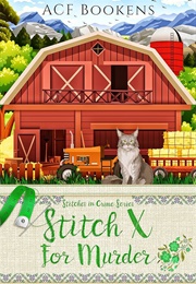 Stitch X for Murder (A.C.F. Bookens)