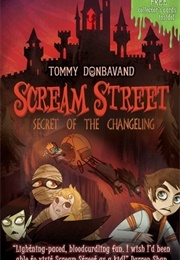 Scream Street: Secret of the Changeling (Tommy Donbavand)