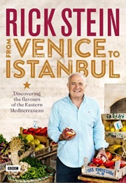 From Venice to Istanbul (Rick Stein)