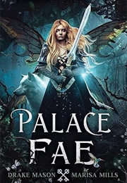 Palace Fae (Drake Mason &amp; Marisa Mills)