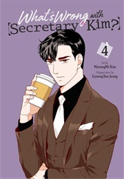 What&#39;s Wrong With Secretary Kim? Vol. 4 (Jung Kyung Yun)