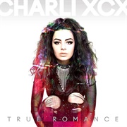 True Romance - Charli Xcx