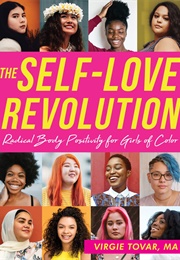 The Self-Love Revolution: Radical Body Positivity for Girls of Color (Virgie Tovar)