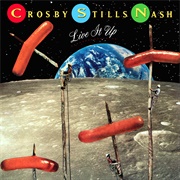 Crosby, Stills &amp; Nash - Live It Up