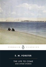 The Life to Come (E.M. Forster)