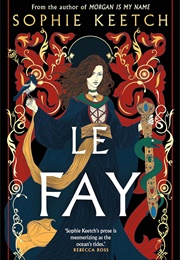 Le Fay (Sophie Keetch)