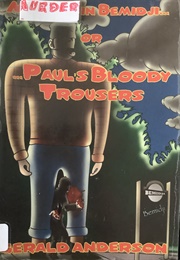 Murder in Bemidji or Paul&#39;s Bloody Trousers (Gerald Anderson)