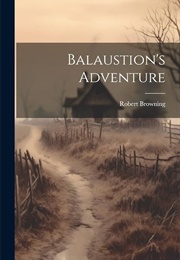 Balaustion&#39;s Adventure (Robert Browning)