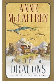 A Gift of Dragons (Dragonriders of Pern) (McCaffrey, Anne)