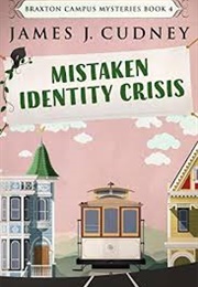 Mistaken Identity Crisis (James J Cudney)