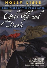 Gods Old and Dark (Holly Lisle)