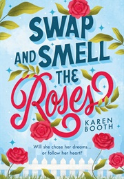 Swap and Smell the Roses (Karen Booth)