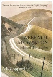 Weep Not My Wanton (A E Coppard)