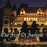 4. the Star of Sorrow II. Hunter&#39;s Banquet