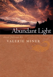 Abundant Light (Valerie Miner)