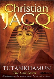 Tutankhamun: The Last Secret (Christian Jacq)