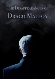 The Disappearances of Draco Malfoy (Speechwriter)