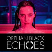 Orphan Black: Echoes