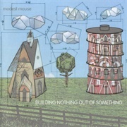 Building Nothing Out of Something - Modest Mouse