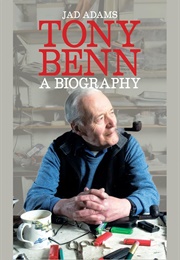 Tony Benn: A Biography (Jad Adams)