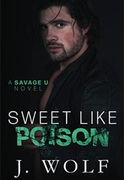 Sweet Like Poison (J. Wolf)