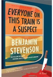 Everyone on This Train Is a Suspect (Benjamin Stevenson)