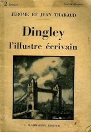 Dingley, L&#39;illustre Écrivain (Jérôme Et Jean Tharaud)