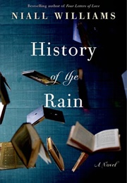 History of the Rain (Niall Williams)