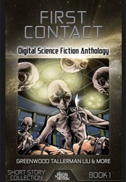 First Contact: Digital Science Fiction Anthology (Jessi Hoffman)