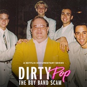 Dirty Pop: The Boy Band Scam