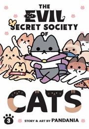 The Evil Secret Society of Cats Vol. 3 (Pandania)