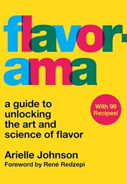 Flavorama: A Guide to Unlocking the Art and Science of Flavor (Arielle Johnson)