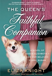 The Queen&#39;s Faithful Companion (Eliza Knight)