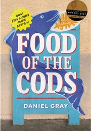 Food of the Cods (Daniel Gray)