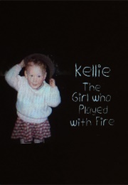 Kellie: The Girl Who Played With Fire (2011)