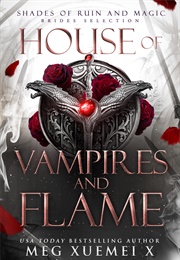 House of Vampires and Flame (Meg Xuemei X)