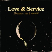 Brother Ali &amp; Unjust - Love &amp; Service