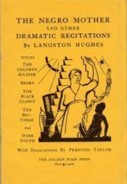 The Negro Mother and Other Dramatic Recitations (Langston Hughes)