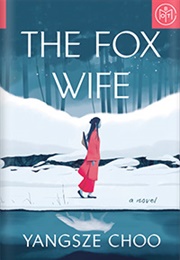 The Fox Wife (Yangsze Choo)