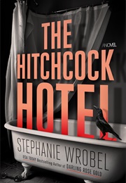 The Hitchcock Hotel (Stephanie Wrobel)