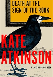 Death at the Sign of the Rook (Kate Atkinson)