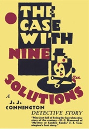 The Case With Nine Solutions (J.J. Connington)