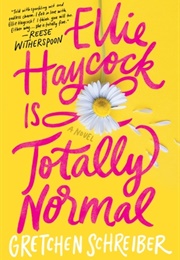 Ellie Haycock Is Totally Normal (Gretchen Schreiber)