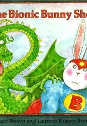 The Bionic Bunny Show (Marc Brown)