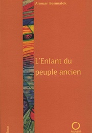 L&#39;enfant Du Peuple Ancien (Anouar Benmalek)