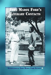 Ford Madox Ford&#39;s Literary Contacts (Edited by Paul Skinner)