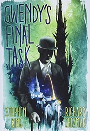 Gwendy&#39;s Final Task (Stephen King &amp; Richard Chizmar)