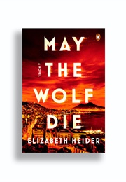 May the Wolf Die (Elizabeth Heider)