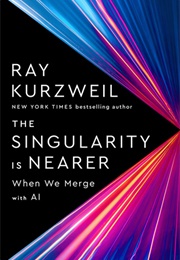 The Singularity Is Nearer: When We Merge With AI (Ray Kurzweil)